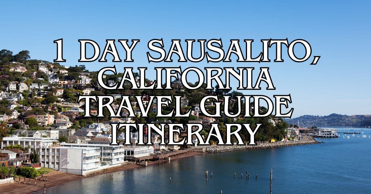 1 Day Sausalito, California Travel Guide Itinerary