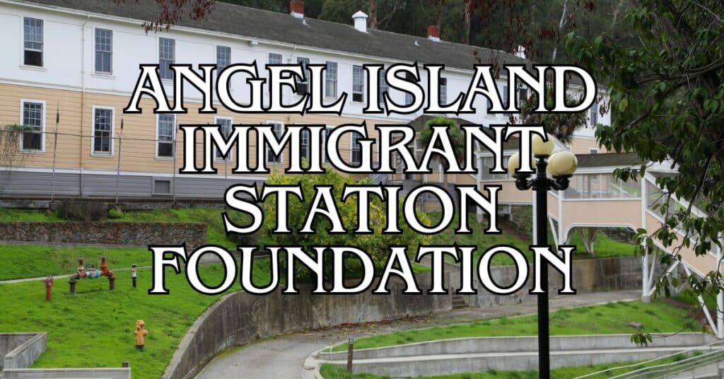 Angel Island Immigrant Station Foundation