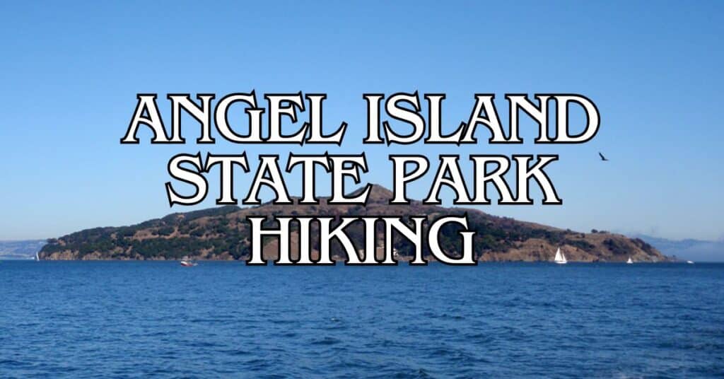 Angel Island State Park Hiking