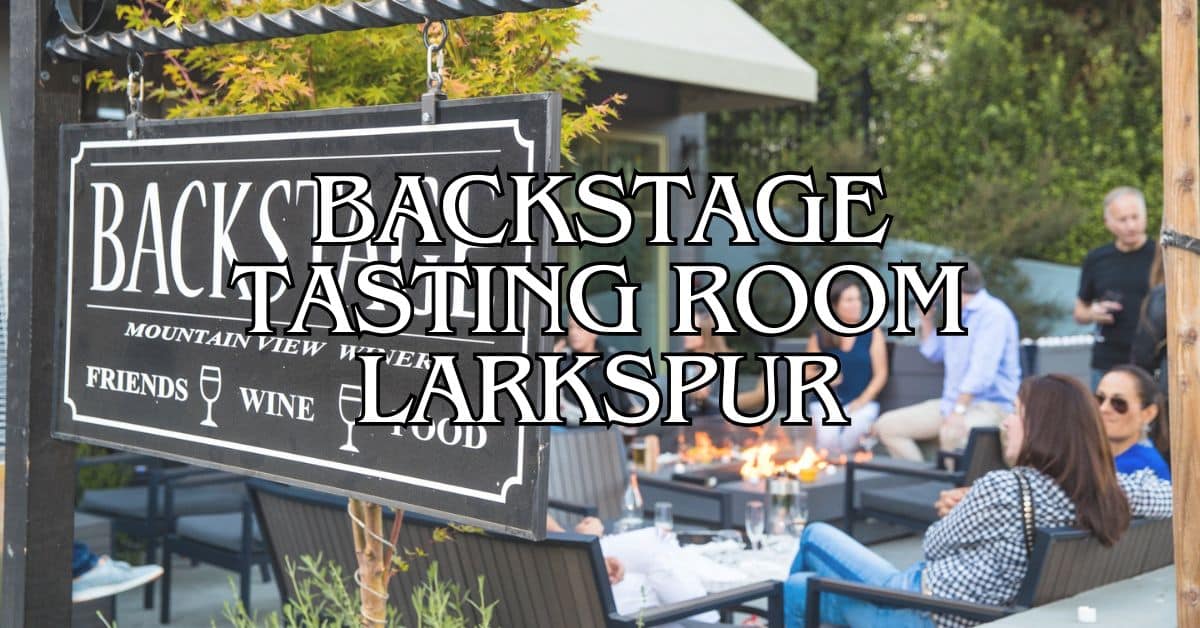 Backstage Tasting Room Larkspur