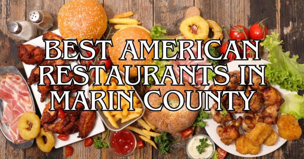 Best American Restaurants in Marin County