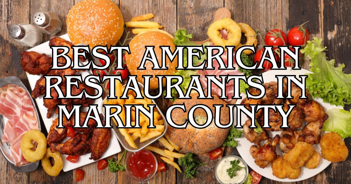 Best American Restaurants in Marin County