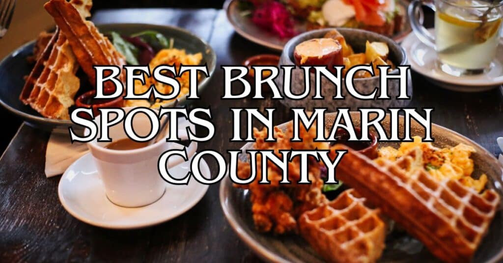 Best Brunch Spots in Marin County