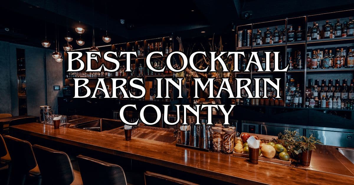 Best Cocktail Bars in Marin County