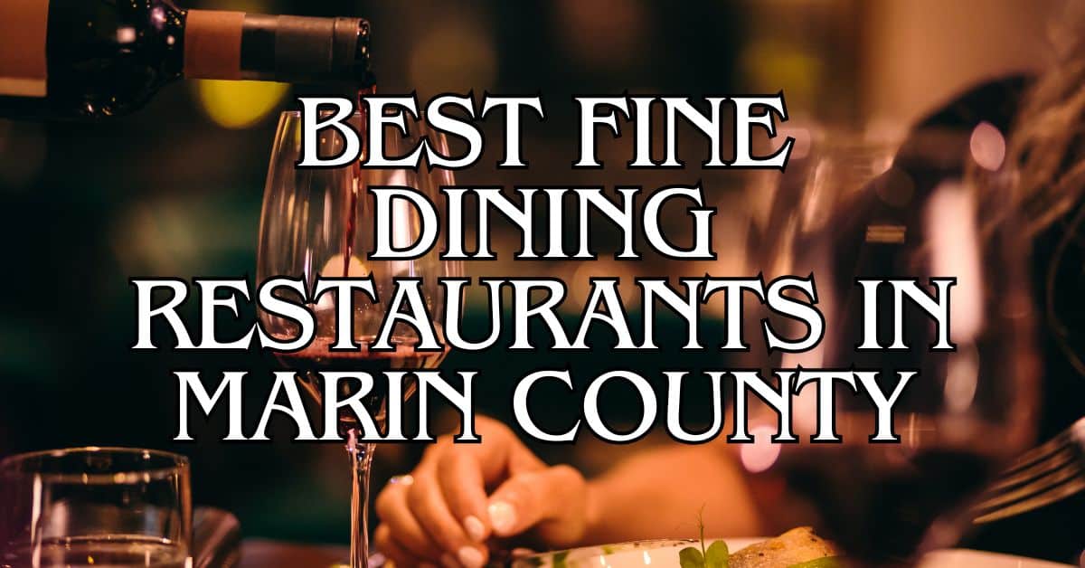 Best Fine Dining Restaurants in Marin County