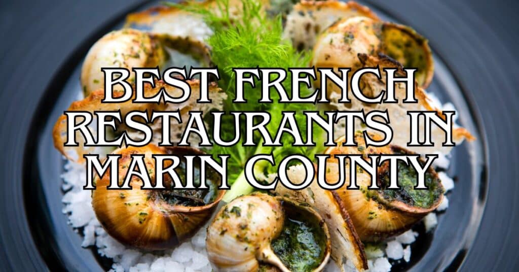 Best French Restaurants in Marin County