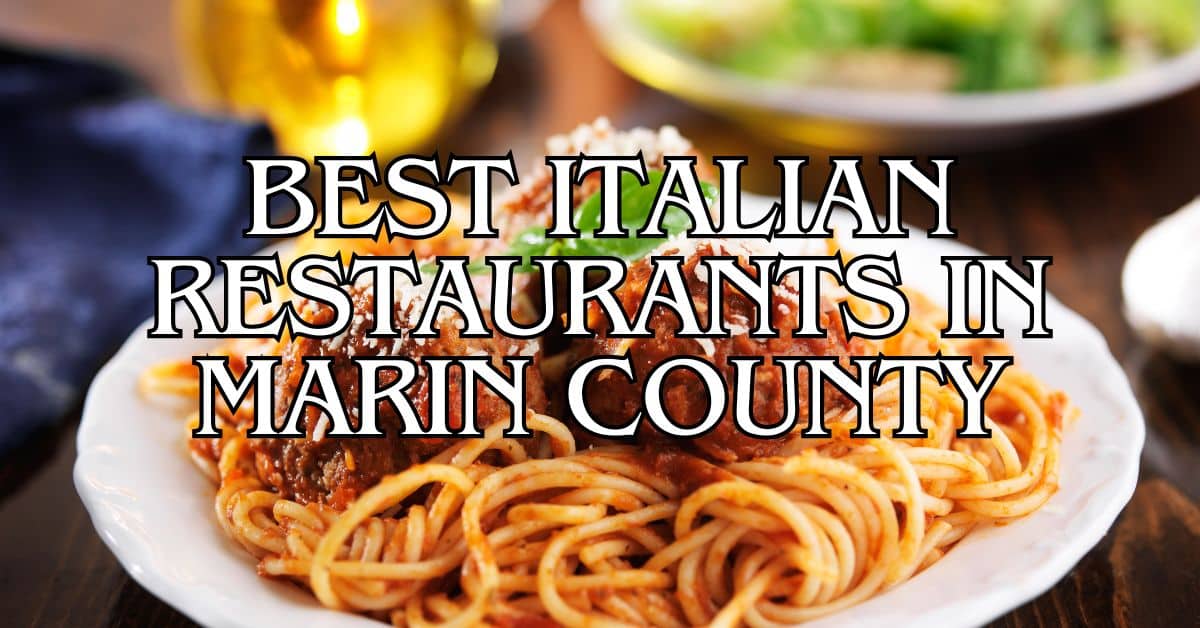 Best Italian Restaurants in Marin County