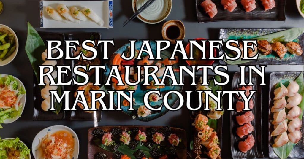 Best Japanese Restaurants in Marin County