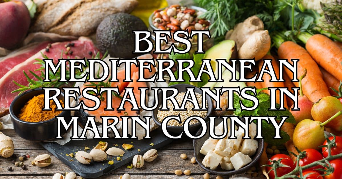 Best Mediterranean Restaurants in Marin County