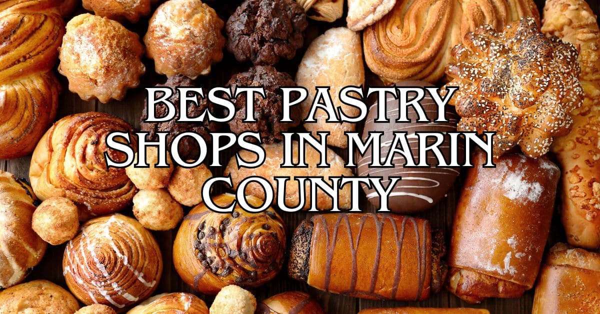 Best Pastry Shops in Marin County