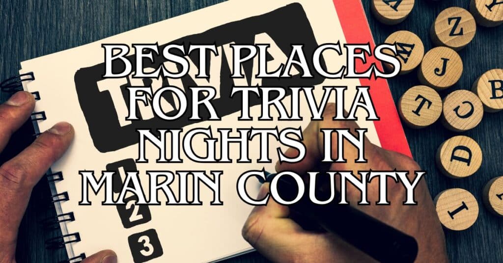 Best Places for Trivia Nights in Marin County