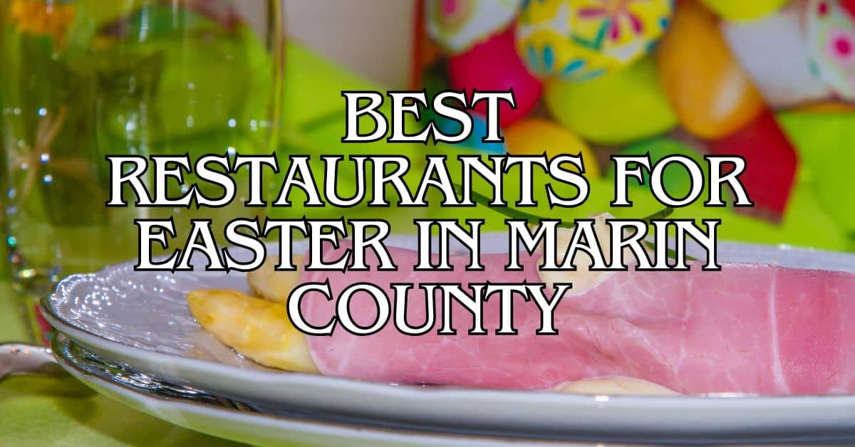 Best Restaurants for Easter in Marin County