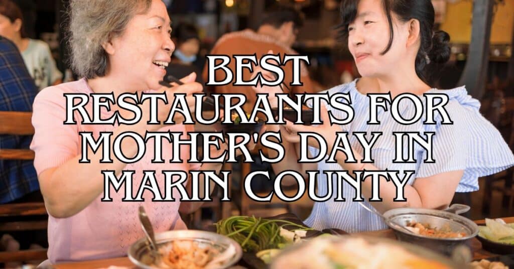 Best Restaurants for Mother's Day in Marin County