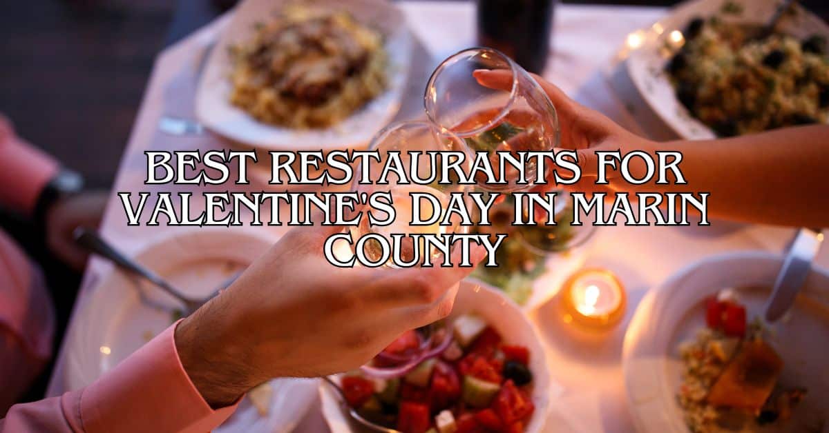 Best Restaurants for Valentine's Day in Marin County