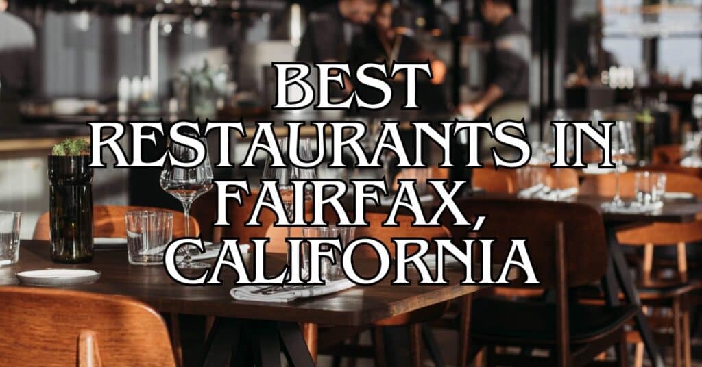 Best Restaurants in Fairfax, California