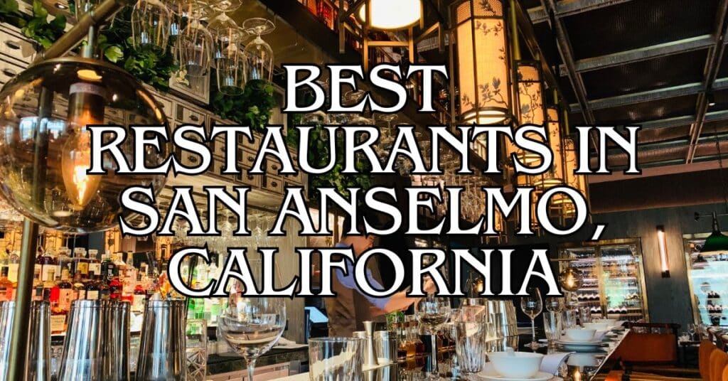 Best Restaurants in San Anselmo, California