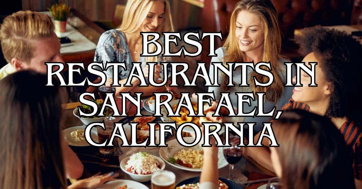 Best Restaurants in San Rafael, California