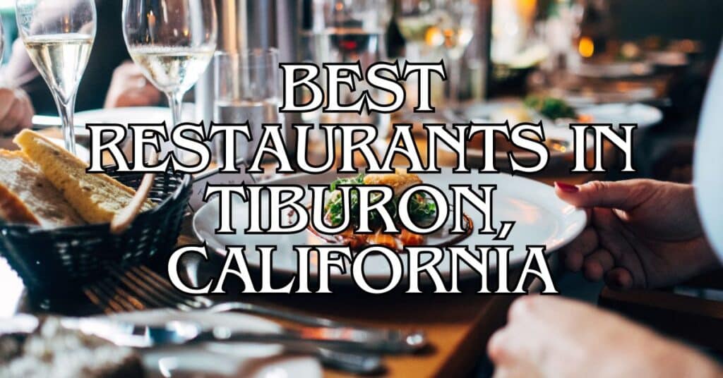 Best Restaurants in Tiburon, California