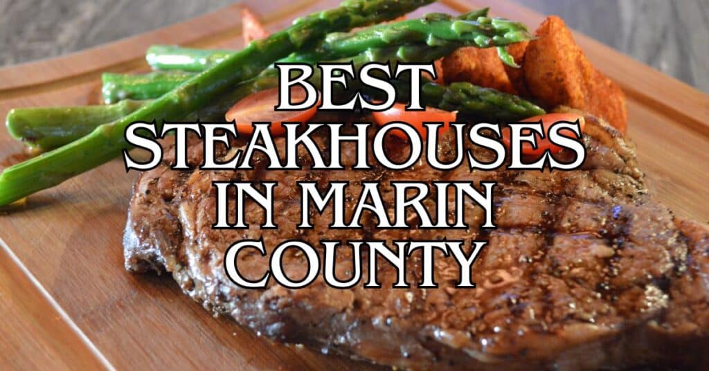 Best Steakhouses in Marin County