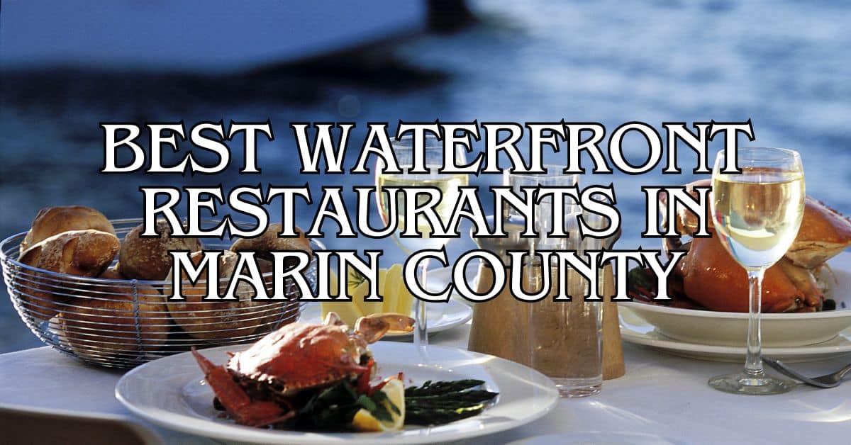 Best Waterfront Restaurants in Marin County