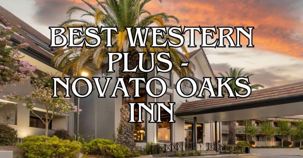 Best Western PLUS - Novato Oaks Inn