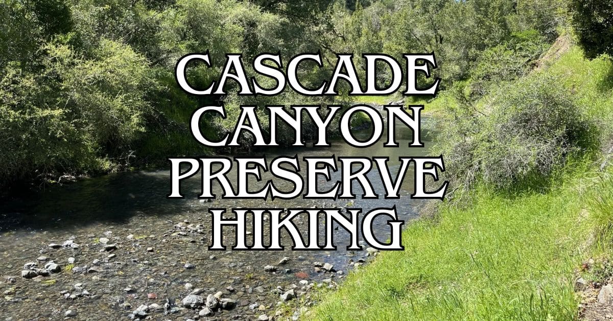 Cascade Canyon Preserve Hiking