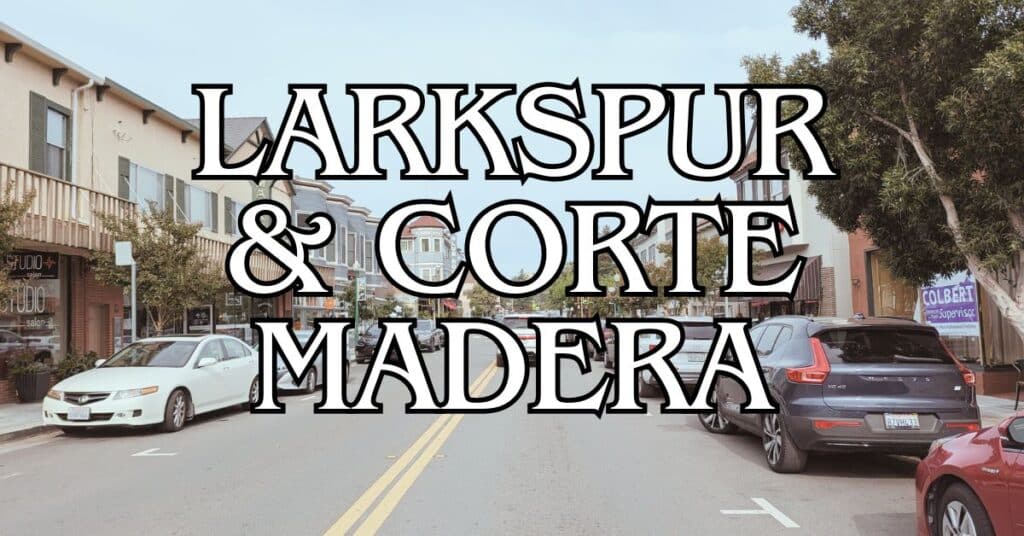 Larkspur & Corte Madera California