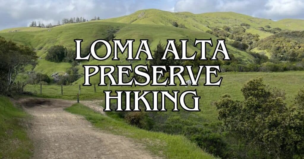 Loma Alta Preserve Hiking