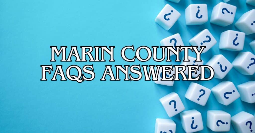 Marin County FAQs Answered