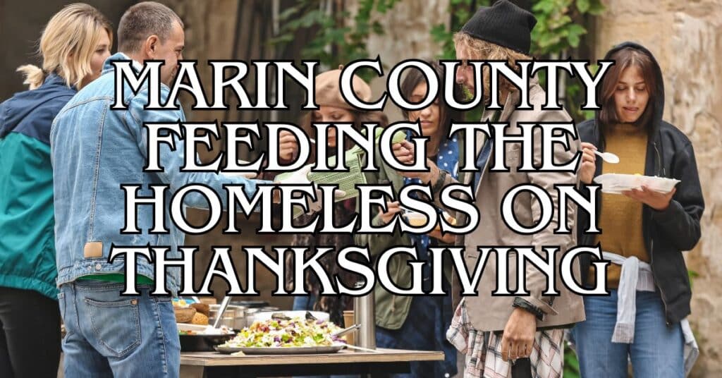 Marin County Feeding the Homeless on Thanksgiving