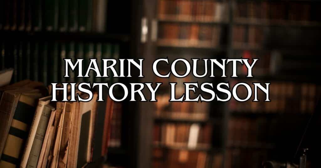 Marin County History Lesson