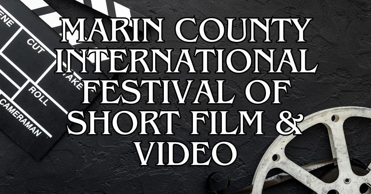 Marin County International Festival of Short Film & Video