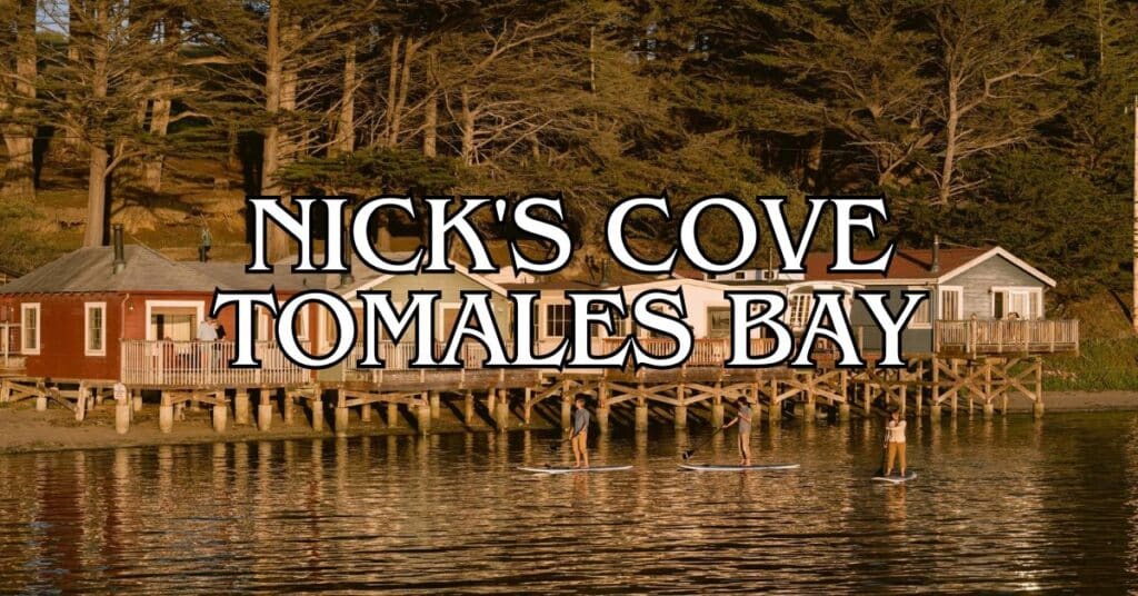 Nick's Cove Tomales Bay