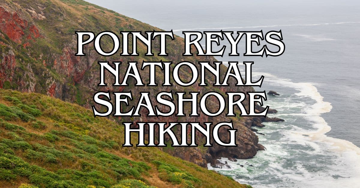 Point Reyes National Seashore Hiking