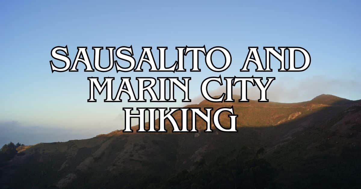 Sausalito and Marin City Hiking