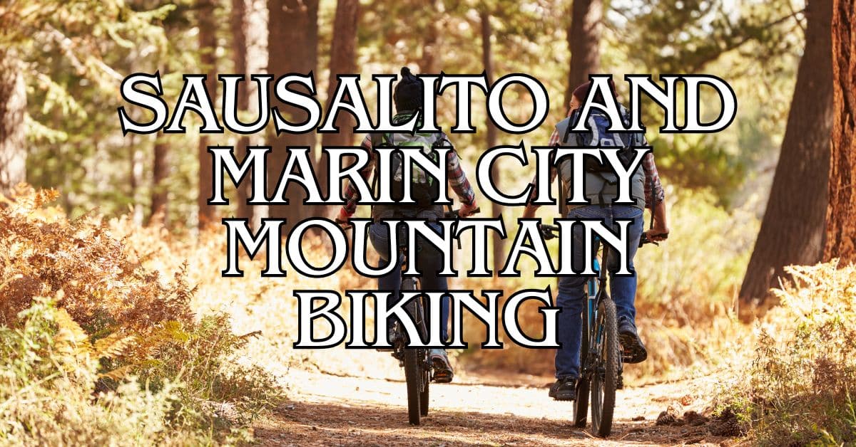 Sausalito and Marin City Mountain Biking