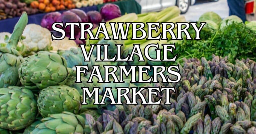 Strawberry Village Farmers Market