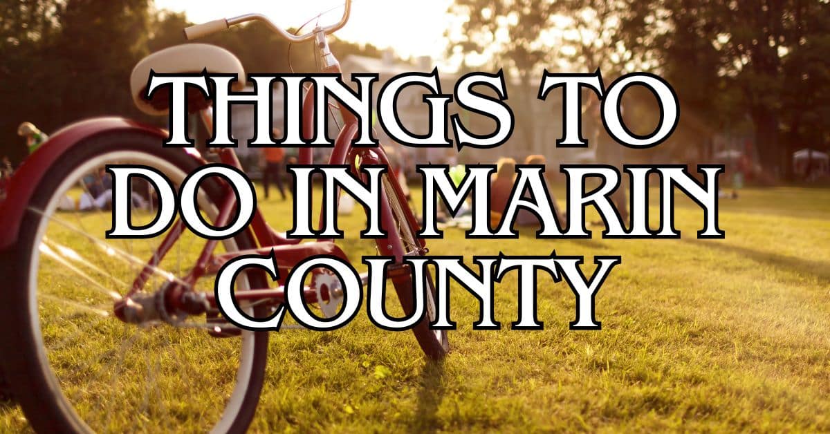 Things to Do in Marin County