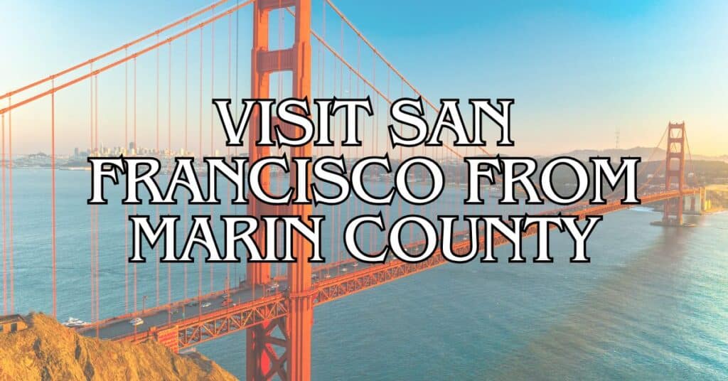 Visit San Francisco from Marin County