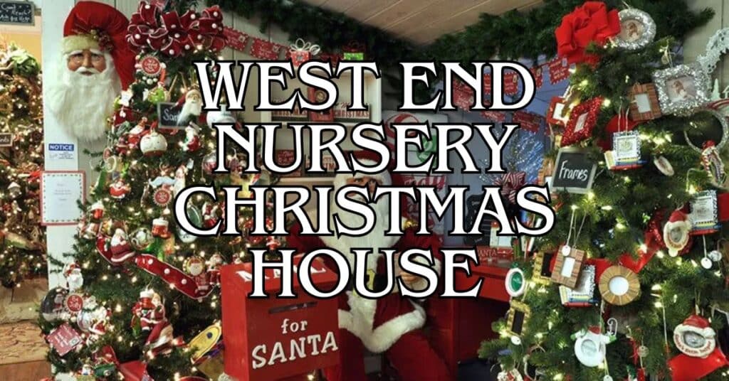 West End Nursery Christmas House