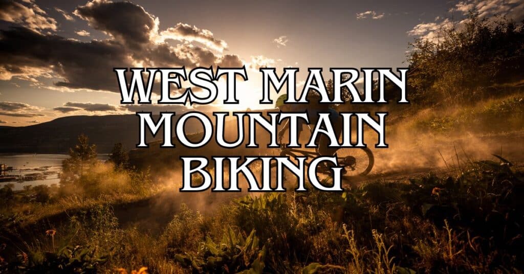 West Marin Mountain Biking