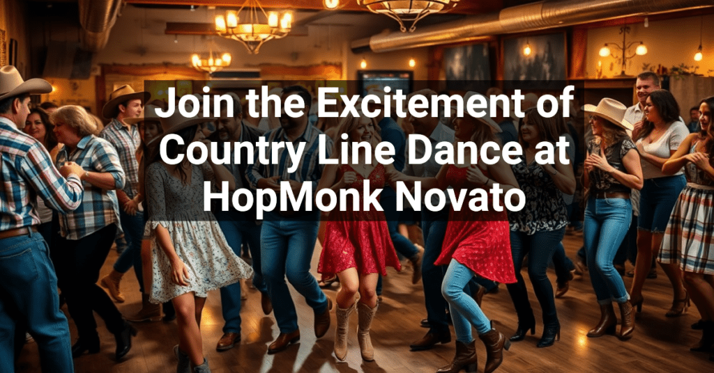 Join the Excitement of Country Line Dance at HopMonk Novato