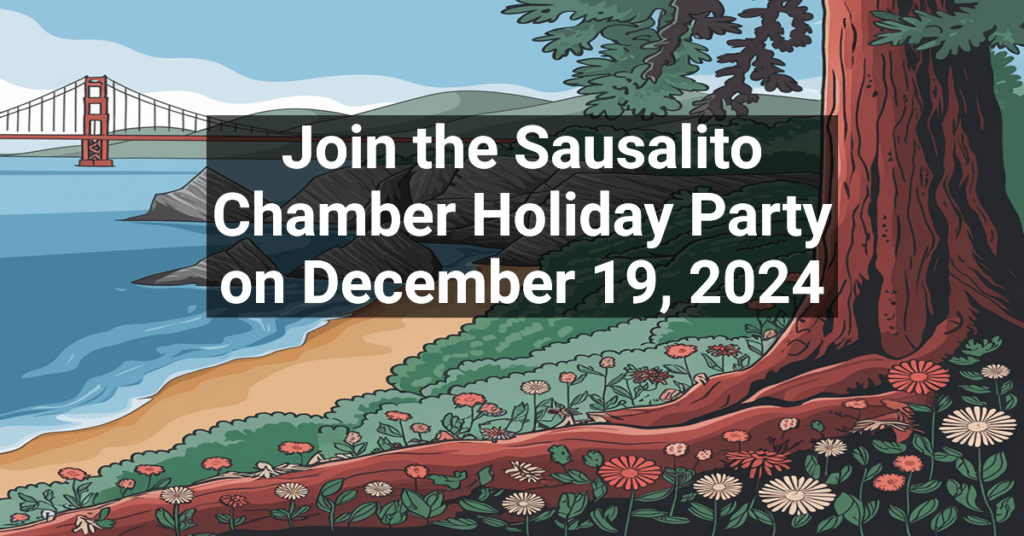 Join the Sausalito Chamber Holiday Party on December 19, 2024