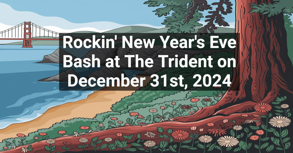 Rockin' New Year's Eve Bash at The Trident on December 31st, 2024