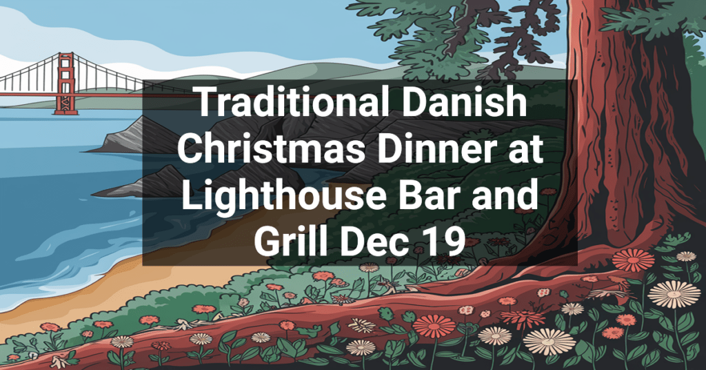 Traditional Danish Christmas Dinner at Lighthouse Bar and Grill Dec 19