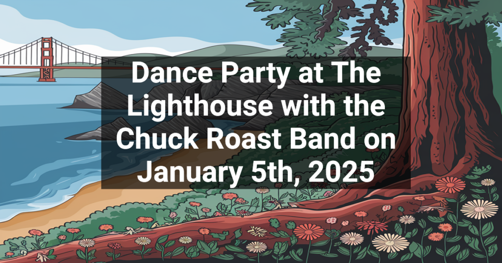 Dance Party at The Lighthouse with the Chuck Roast Band on January 5th, 2025