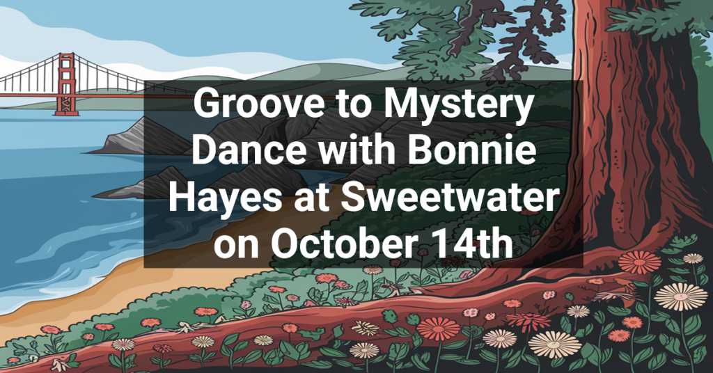 Groove to Mystery Dance with Bonnie Hayes at Sweetwater on October 14th