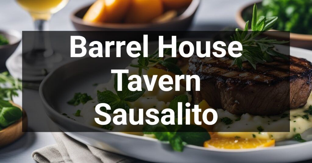 Barrel House Tavern in Sausalito, California