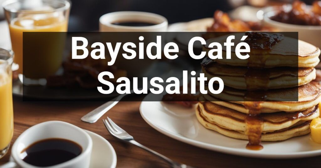 Bayside Café in Sausalito, California