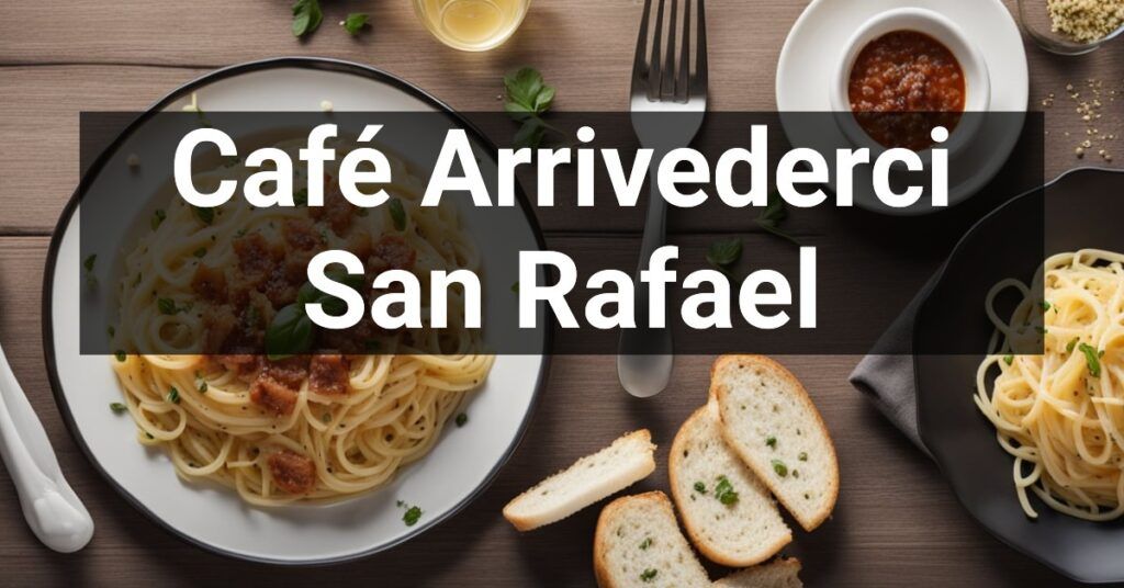 Café Arrivederci in San Rafael, California